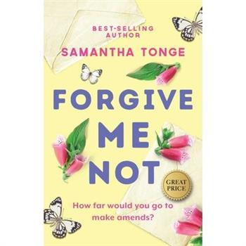 Forgive Me Not
