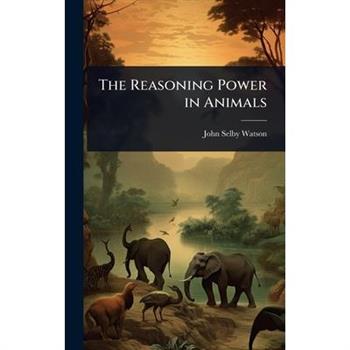 The Reasoning Power in Animals