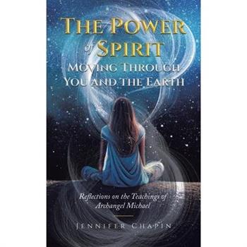 The Power of Spirit Moving Through You and the Earth