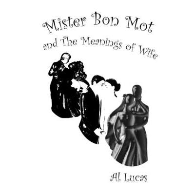 Mister Bon Mot and The Meanings of Wife