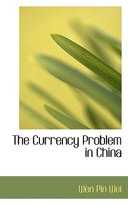 The Currency Problem in China