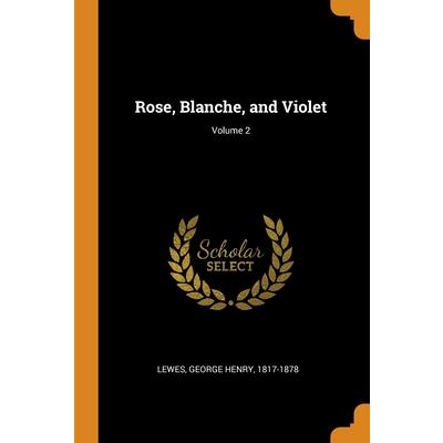 Rose, Blanche, and Violet; Volume 2