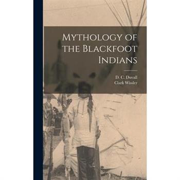 Mythology of the Blackfoot Indians