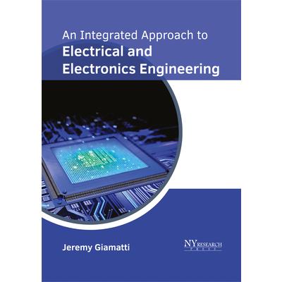 An Integrated Approach to Electrical and Electronics Engineering