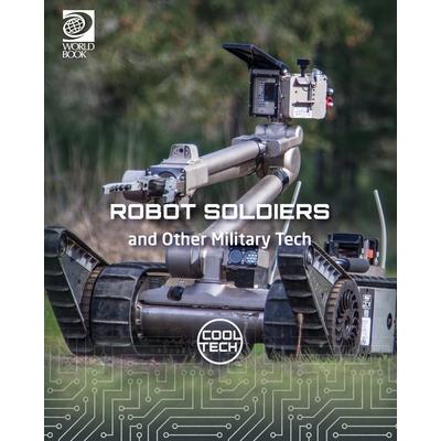 Robot Soldiers and Other Military Tech