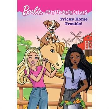 Barbie: Critter Detectives: Tricky Horse Trouble!