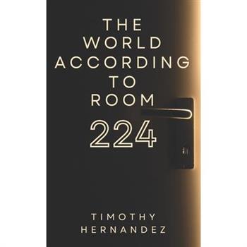 The World According to Room 224