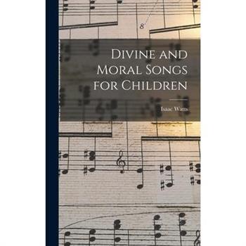 Divine and Moral Songs for Children