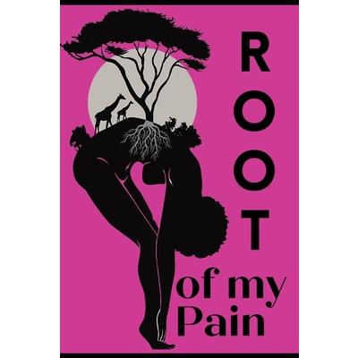 The Root of my Pain Journal
