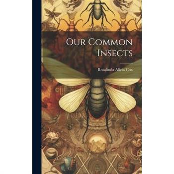 Our Common Insects