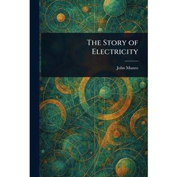 The Story of Electricity