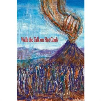 Walk the Talk on Hot Coals