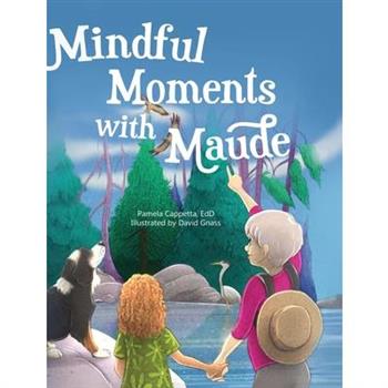 Mindful Moments With Maude