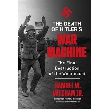 The Death of Hitler's War Machine