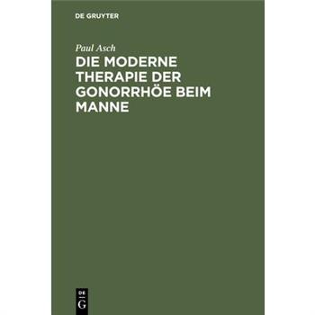 Die moderne Therapie der Gonorrh繹e beim Manne