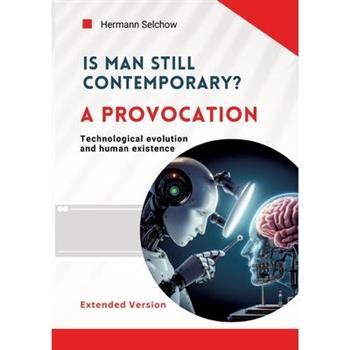 Is man still relevant? A provocation (Extended Version)