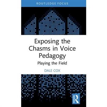 Exposing the Chasms in Voice Pedagogy