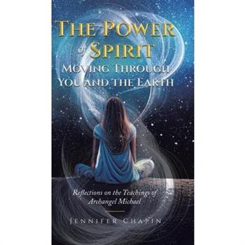 The Power of Spirit Moving Through You and the Earth