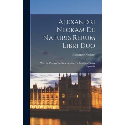 Alexandri Neckam De Naturis Rerum Libri Duo