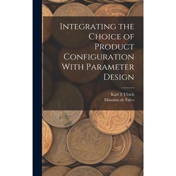 Integrating the Choice of Product Configuration With Parameter Design