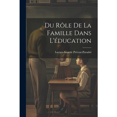 Du R繫le de la Famille Dans L’矇ducation