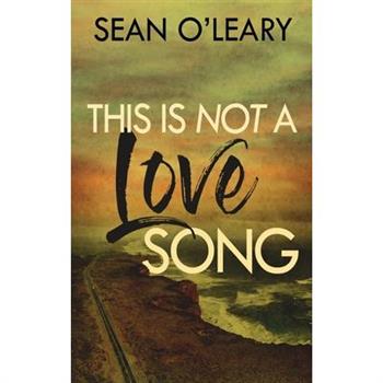 This Is Not A Love Song