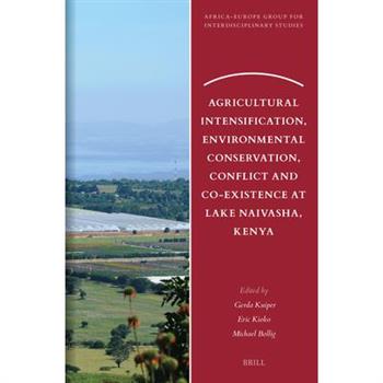 Agricultural Intensification, Environmental Conservation, Conflict and Co-Existence at Lake Naivasha, Kenya