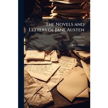 The Novels and Letters of Jane Austen
