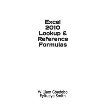 Excel 2010 Lookup & Reference Formulas