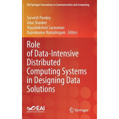 Role of Data-Intensive Distributed Computing Systems in Designing Data Solutions