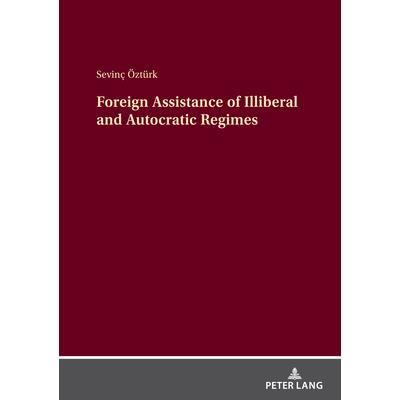 Foreign Assistance of Illiberal and Autocratic Regimes