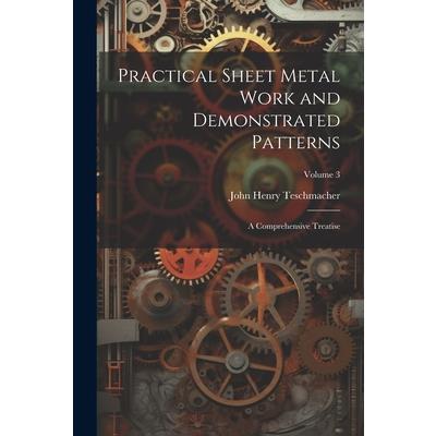 Practical Sheet Metal Work and Demonstrated Patterns