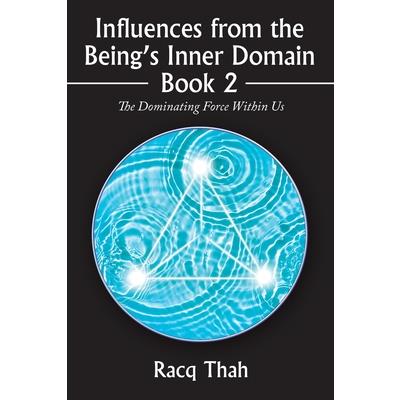Influences from the Being's Inner Domain Book 2