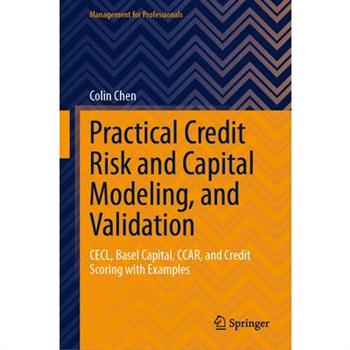 Practical Credit Risk and Capital Modeling, and Validation