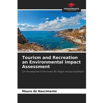 Tourism and Recreation an Environmental Impact Assessment