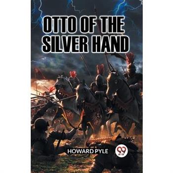 Otto of the Silver Hand
