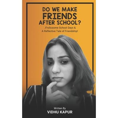 Do We Make Friends After School?