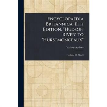Encyclopaedia Britannica, 11th Edition, "Hudson River" to "Hurstmonceaux"