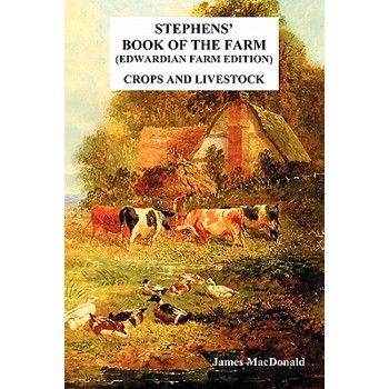 Stephens' Book of the Farm Edwardian Farm Edition