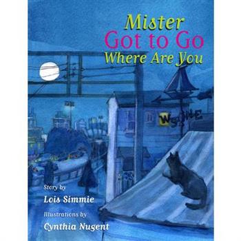 Mister Got to Go Where Are You?