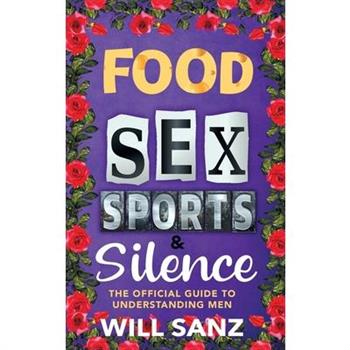 Food, Sex, Sports & Silence