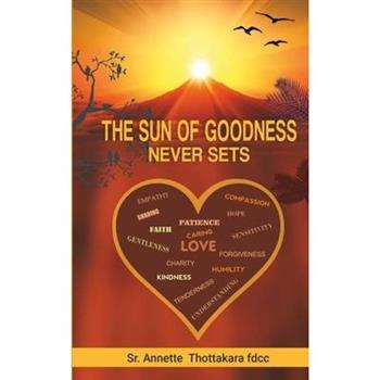 The Sun of Goodness Never Sets