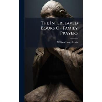 The Interleaved Books Of Family Prayers