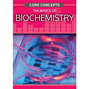 The Basics of Biochemistry