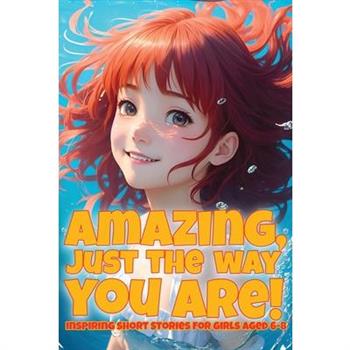 Amazing, just the way you are!