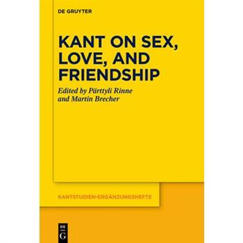 Kant on Sex, Love, and Friendship