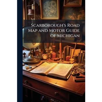 Scarborough's Road Map and Motor Guide of Michigan