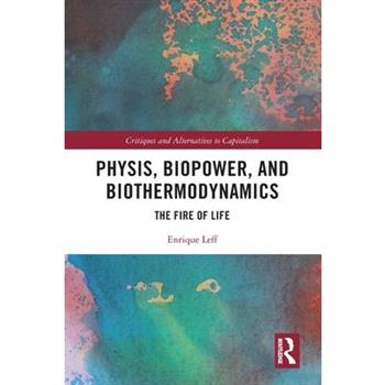 Physis, Biopower, and Biothermodynamics