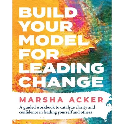 Build Your Model for Leading Change
