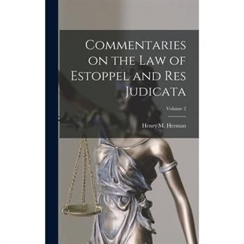 Commentaries on the law of Estoppel and res Judicata; Volume 2
